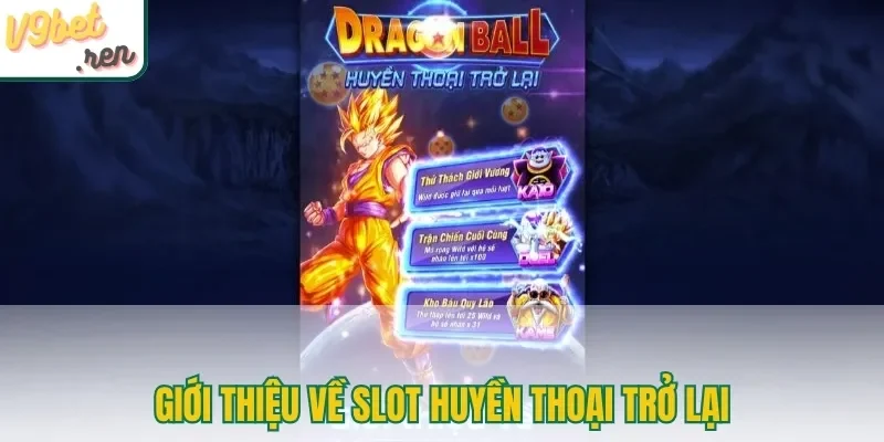 Giới thiệu về slot Huyền Thoại Trở Lại
