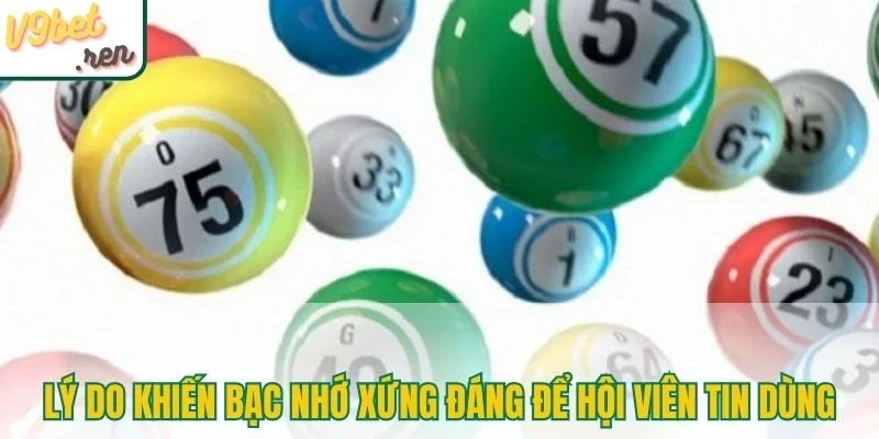 Lý do khiến bạc nhớ xứng đáng để hội viên tin dùng
