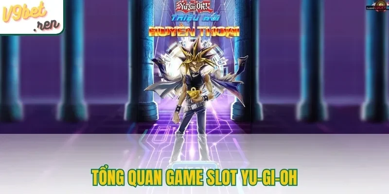Tổng quan game slot YU-GI-OH